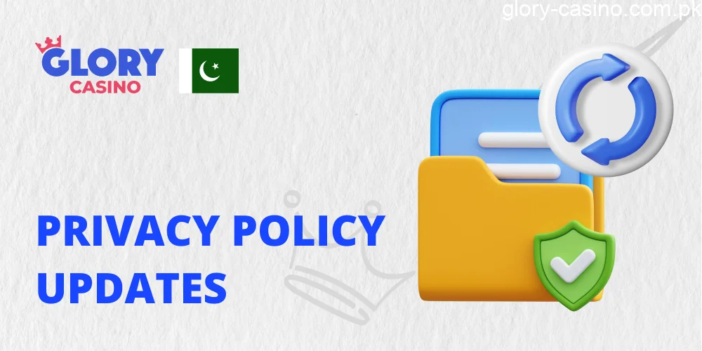 Privacy Policy Updates in Glory Casino PK